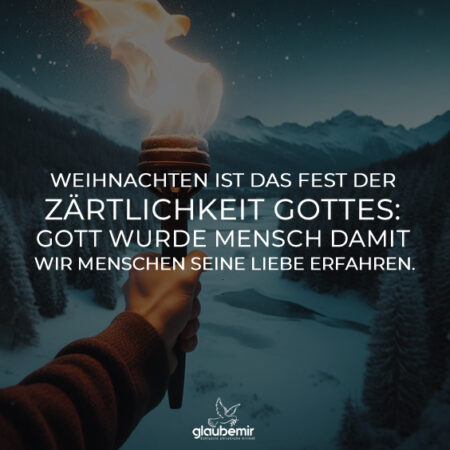 Weihnachten ist das Ferst der Zärtlichkeit Gottes glaubemir.de