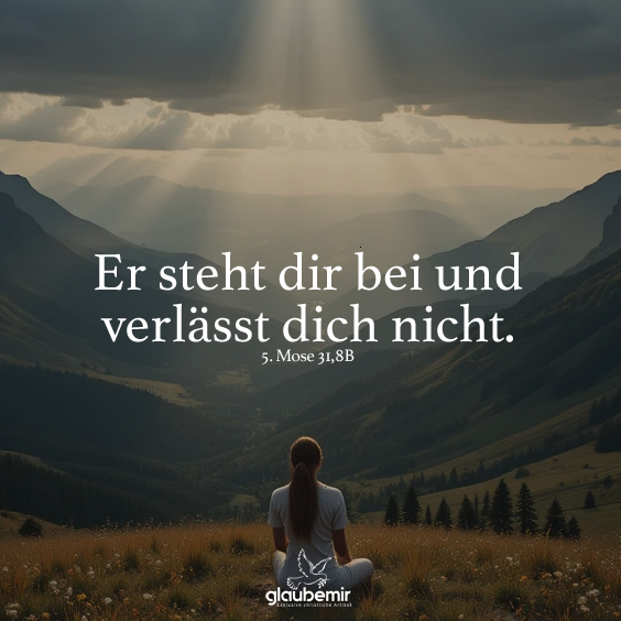 Er steht dir bei und verlässt dich nicht. Mose 31,8B