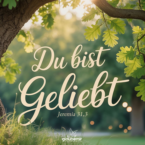 Du bist geliebt. Jeremia 31,3